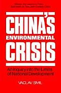 China's Environmental Crisis: An Enquiry Into the Limits of National Development: An Enquiry Into the Limits of National Development