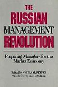 The Russian Management Revolution: Preparing Managers for a Market Economy