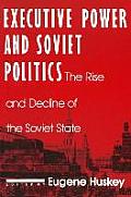 Executive Power and Soviet Politics