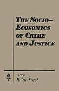 The Socio-economics of Crime and Justice