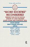 Secret Societies Reconsidered: Perspectives on the Social History of Early Modern South China and Southeast Asia: Perspectives on the Social History o