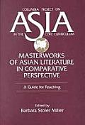 Masterworks of Asian Literature in Comparative Perspective: A Guide for Teaching: A Guide for Teaching