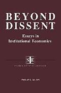 Beyond Dissent: Essays in Institutional Economics: Essays in Institutional Economics