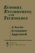 Economy, Environment and Technology: A Socioeconomic Approach: A Socioeconomic Approach
