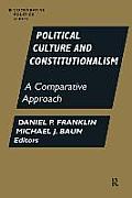 Political Culture and Constitutionalism: A Comparative Approach: A Comparative Approach