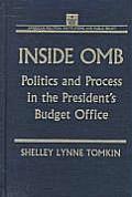 Inside Omb:: Politics and Process in the President's Budget Office