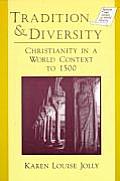 Tradition and Diversity: Christianity in a World Context to 1500