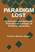 Paradigm Lost: Cultural and Systems Theoretical Critique of Political Economy