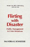 Flirting with Disaster Public Management in Crisis Situations