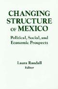 Changing Structure of Mexico Political Social & Economic Prospects