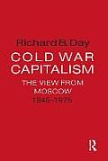 Cold War Capitalism: The View from Moscow, 1945-1975: The View from Moscow, 1945-1975