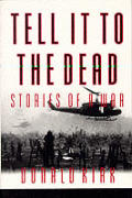 Tell it to the Dead: Memories of a War