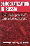 Democratization in Russia The Development of Legislative Institutions