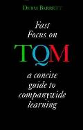 Fast Focus On Tqm A Concise Guide To Company