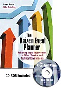 The Kaizen Event Planner: Achieving Rapid Improvement in Office, Service, and Technical Environments [With CDROM]