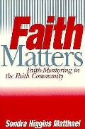 Faith Matters Faith Mentoring in the Faith Community