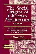 Social Origins of Christian Architecture Volume 2 Texts & Monuments for the Christian Domus Ecclesiae in Its Environment Harvard Theological Studies