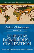 Christ & the Dominions of Civilization God & Globalization Volume 3