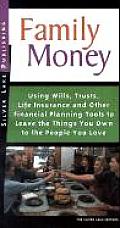 Family Money Using Wills Trusts Life Insurance & Other Financial Planning Tools to Leave the Things You Own to People You Love