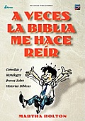 A VECES LA BIBLIA ME HACE REIR (Spanish: A Funny Thing Happened on My Way Through the Bible)