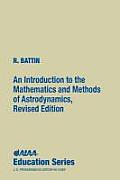 Introduction to the Mathematics & Methods of Astrodynamics Revised Edition