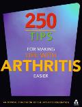 250 Tips For Making Life With Arthritis