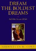 Dream The Boldest Dream & Other Less