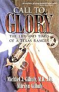 Call to Glory: The Life and Times of a Texas Ranger