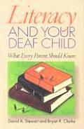 Literacy & Your Deaf Child What Every Parent of Deaf Children Should Know