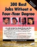 300 Best Jobs Without Four Year Degree 1st Edition