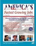 America's Fastest Growing Jobs: Detailed Information on the 140 Fastest Growing Jobs in Our Economy (America's 101 Fastest Growing Jobs)