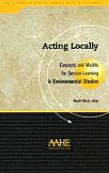 Acting Locally: Concepts and Models for Service-Learning in Environmental Studies