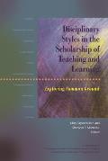 Disciplinary Styles in the Scholarship of Teaching and Learning: Exploring Common Ground
