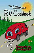 Ultimate Rv Cookbook Recipes For The Traveli