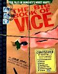 Big Book of Vice True Tales of Humanitys Worst Habits