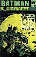 Bruce Wayne Fugitive 01 Batman