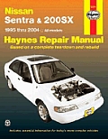 Nissan Sentra & 200SX Automotive Repair Manual: 1995 Thru 1999 all Models