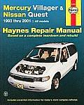 Mercury Villager & Nissan Quest Automotive Repair Manual: Models Covered: All Mercury Villager and Nissan Quest Models 1993 Through 2001