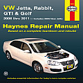 VW Jetta, Rabbit, GTI & Golf 2006 Thru 2011 Haynes Repair Manual: 2006 Thru 2011 - Includes 2005 New Jetta