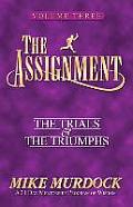 The Assignment Vol 3: The Trials & the Triumphs