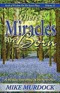 Where Miracles Are Born (Seeds Of Wisdom on The Secret Place, Volume 13)
