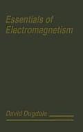 Essentials Of Electromagnetism