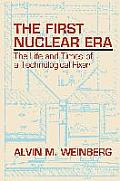 First Nuclear Era The Life & Times of Nuclear Fixer
