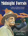 Midnight Forests A Story of Gifford Pinchot & Our National Forests