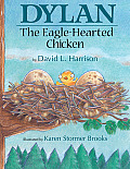 Dylan The Eagle Hearted Chicken The Ea