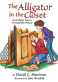 Alligator in the Closet & Other Poems Around the House