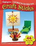 Look What You Can Make with Craft Sticks: Over 80 Pictured Crafts and Dozens of Other Ideas