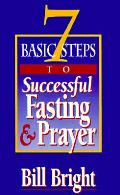 7 Basic Steps To Successful Fasting & Pr