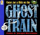 Come For A Ride On The Ghost Train