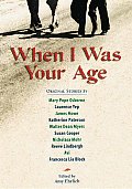 When I Was Your Age Stories About Grow